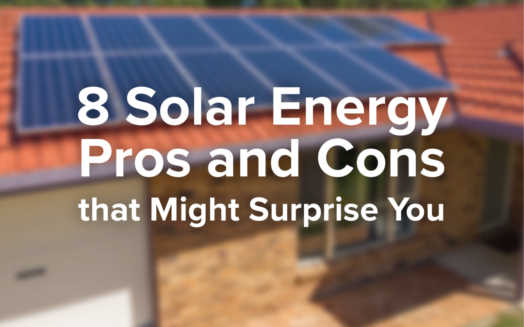 8 Solar Energy Pros and Cons that Might Surprise You
